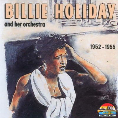 Billie Holiday and her Orchestra 1952-1955